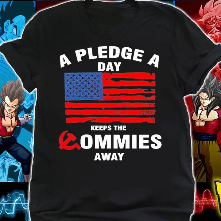 A Pledge A Day Keeps The Commies Away T-Shirt t-shirt shirt