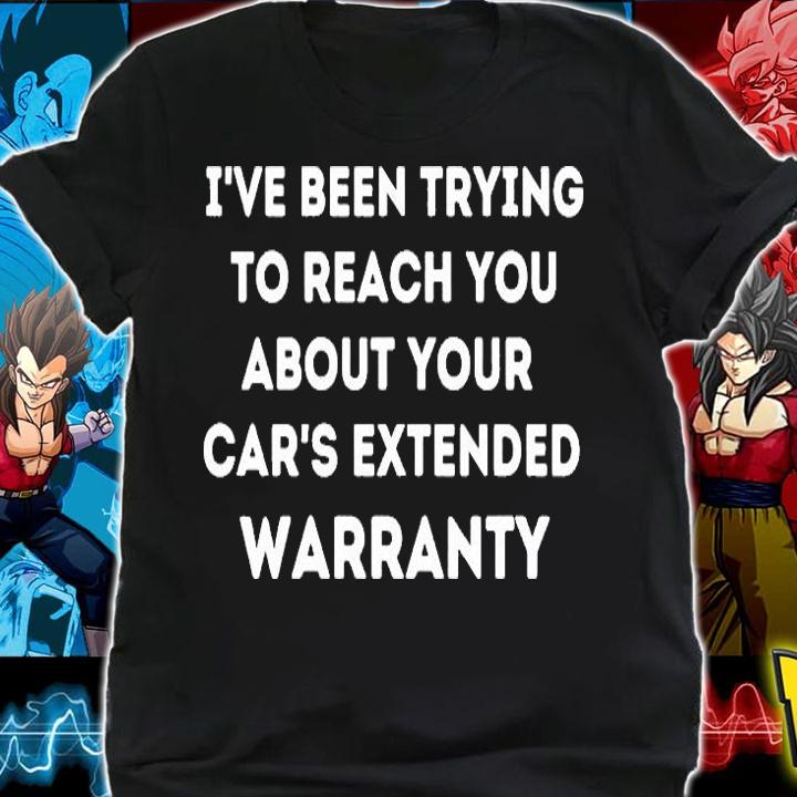 About Your Car's Extended Warranty Funny T-Shirt t-shirt shirt