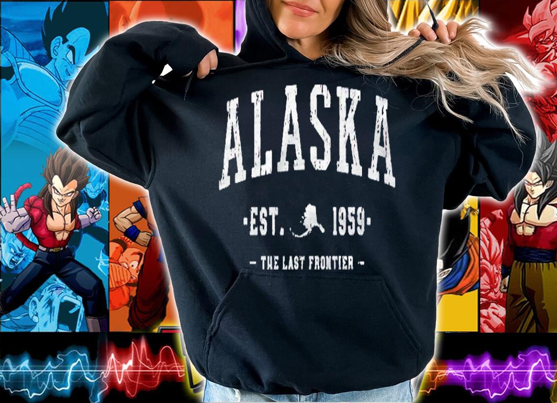 Alaska The Last Frontier  Alaska Est 1959 Ver2 shirt t-shirt hoodie