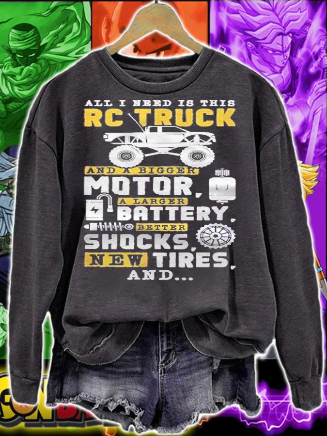 All I Need Is This Rc Truck And A Bigger Motor Rc Car Shirt t-shirt