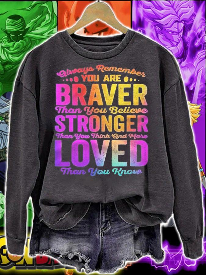 Always Remember You Are Braver Than You Think Stronger Shirt t-shirt sweatshirt