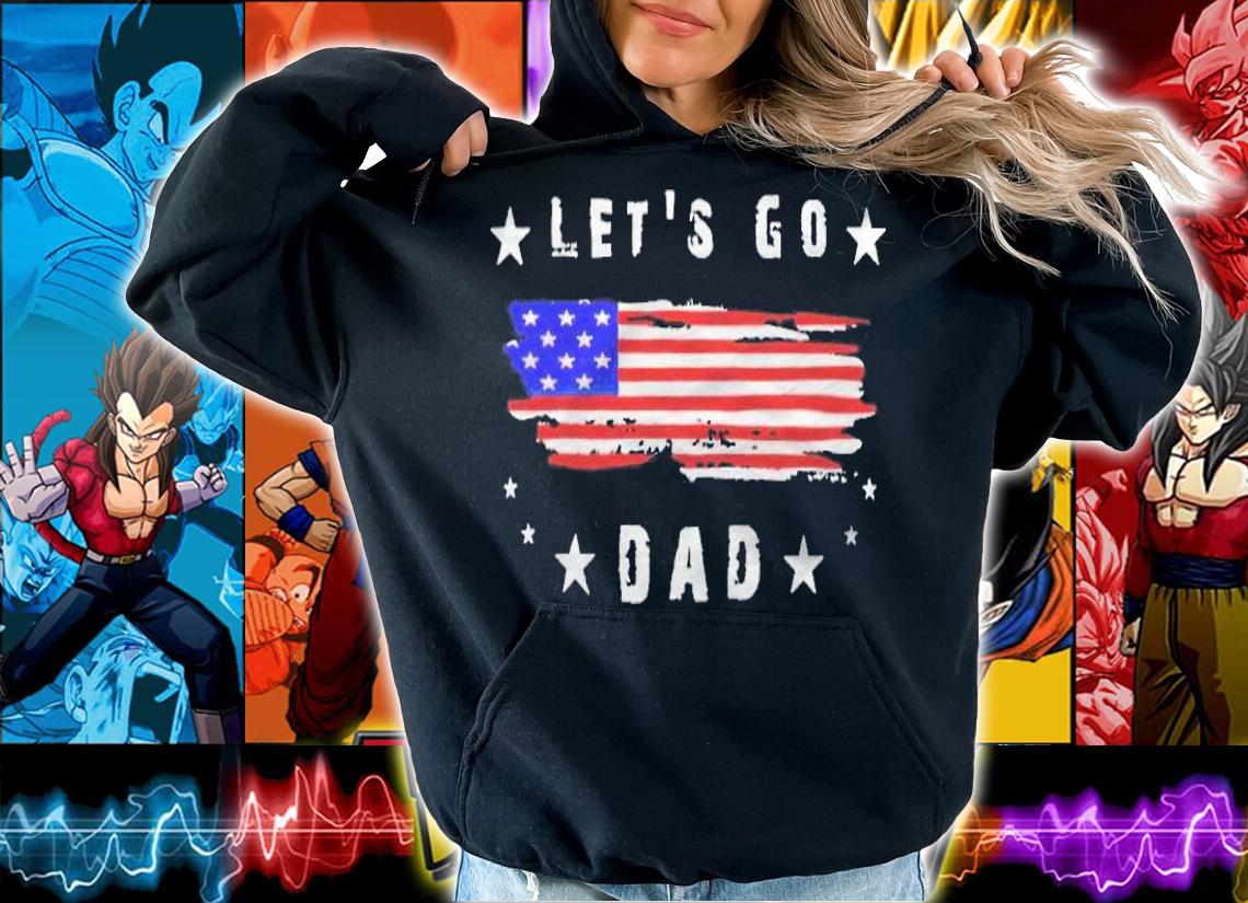 American flag let's go dad T-shirt t-shirt hoodie