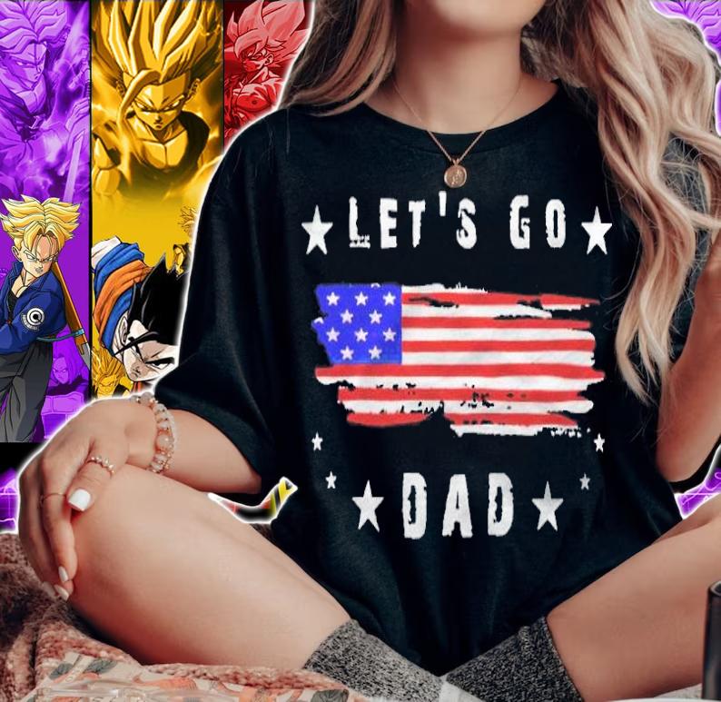 American flag let's go dad T-shirt t-shirt woman shirt