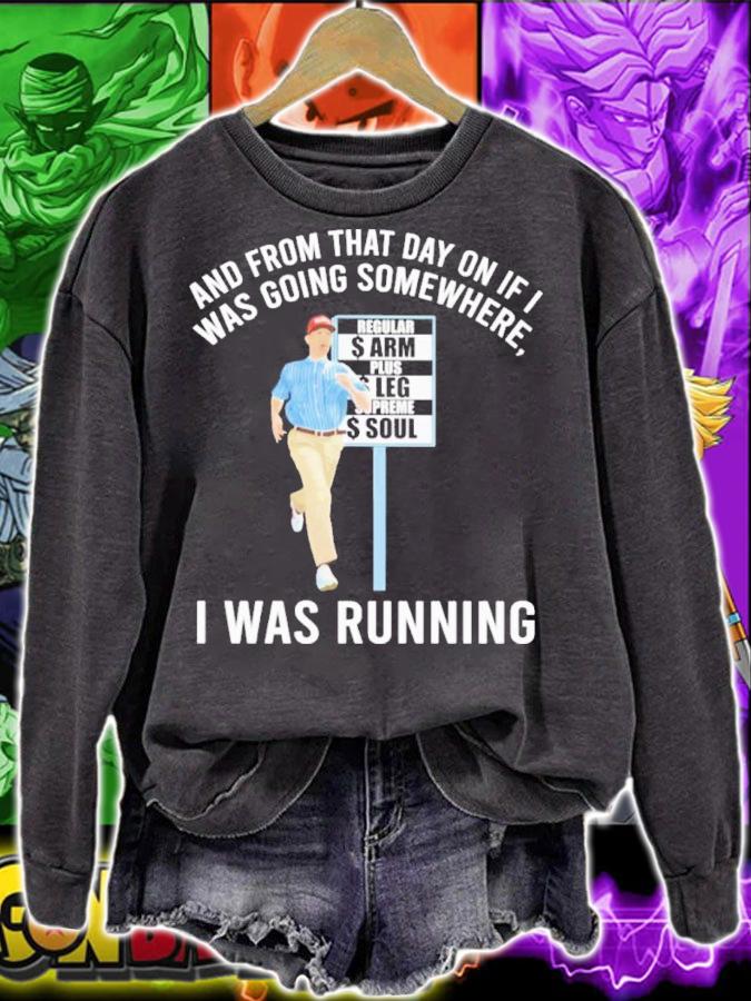 And From That Day On If Was Going Somewhere I Was Running Shirt t-shirt