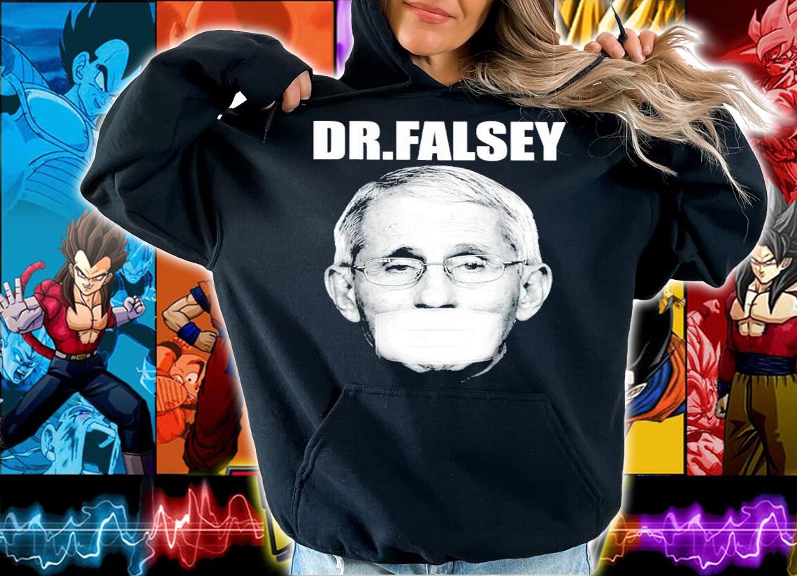 Anthony Fauci Dr. Falsey Shirt t-shirt hoodie