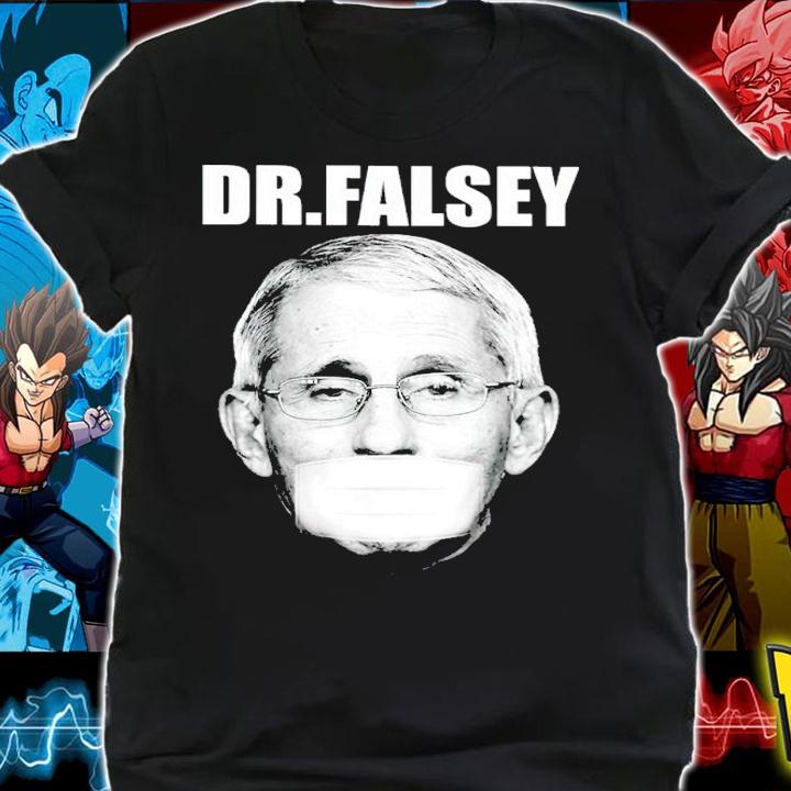 Anthony Fauci Dr. Falsey Shirt t-shirt shirt