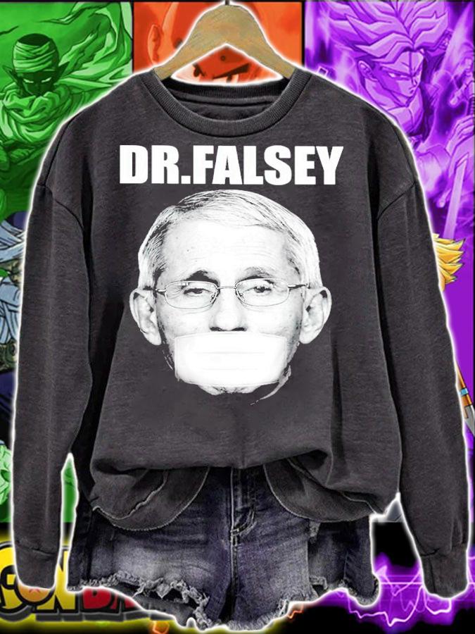 Anthony Fauci Dr. Falsey Shirt t-shirt sweatshirt