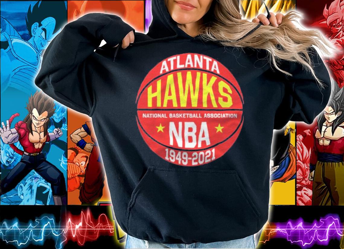 Atlanta Hawks national basketball association NBA 1949-2021 T-shirt t-shirt hoodie