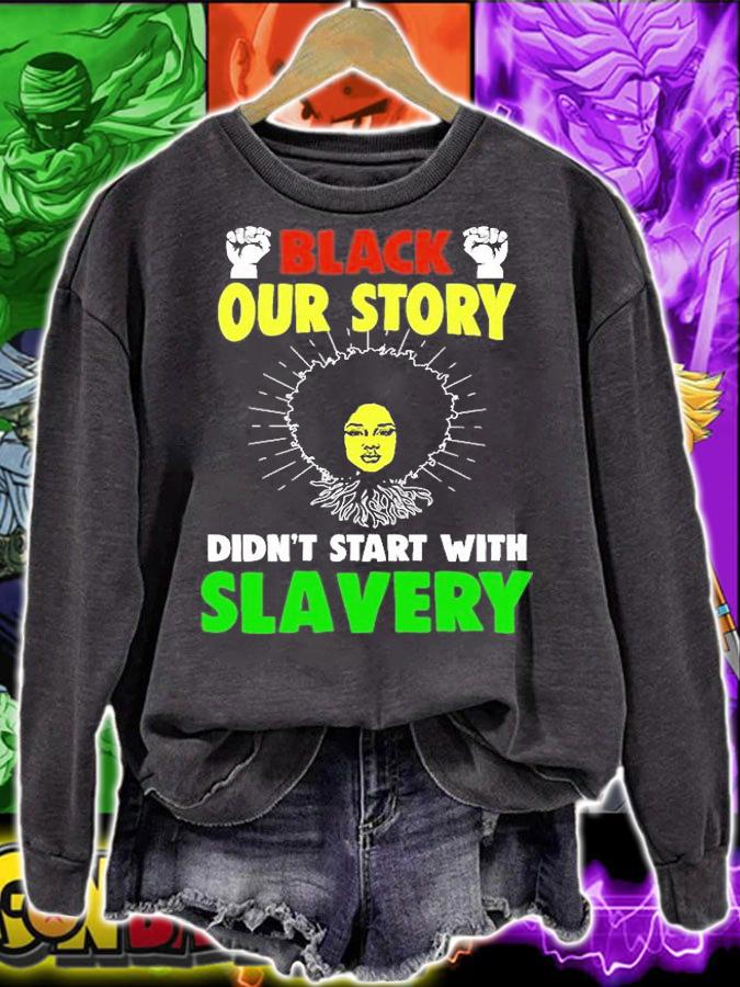 Black our Story Didn't Start with Slavery T-Shirt t-shirt