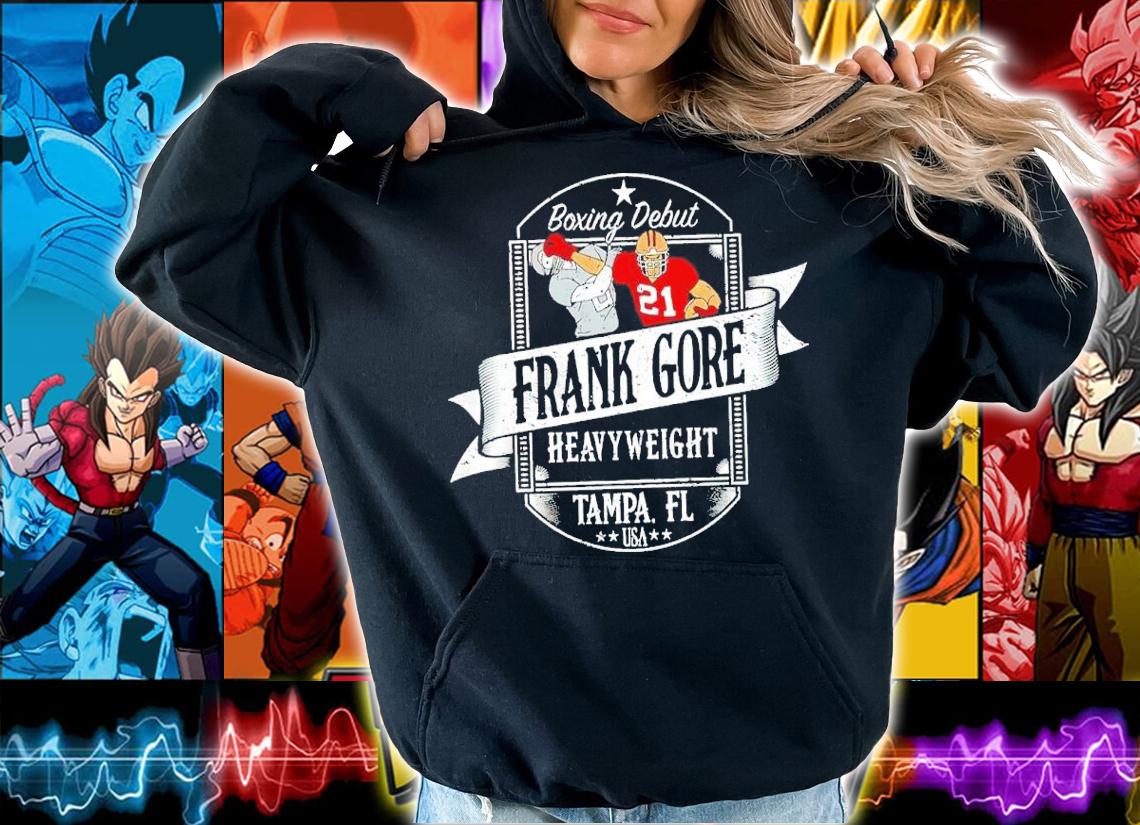 Boxing Debut Frank Gore Heavy Weight Tampa Shirt t-shirt hoodie