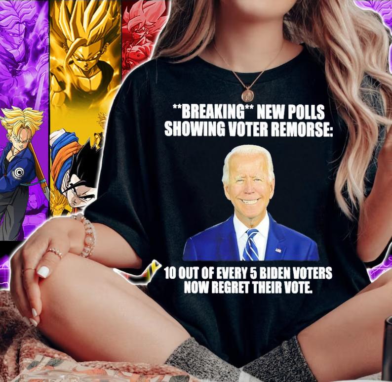 Breaking New Polls Showing Voter Remorse 10 Out Of Every 5 Biden Voters Now Shirt t-shirt