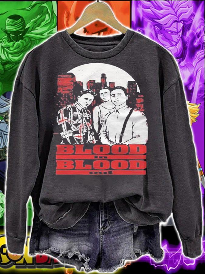 Blood In Blood Out T-shirt t-shirt sweatshirt