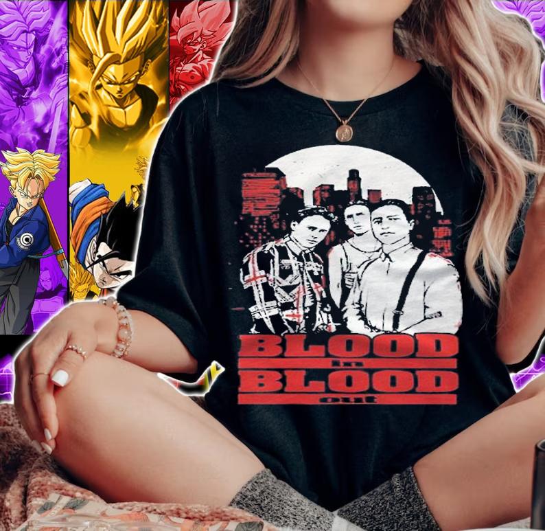 Blood In Blood Out T-shirt t-shirt woman shirt
