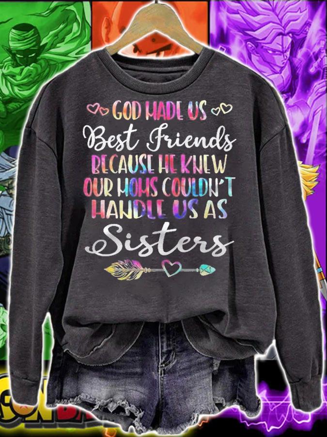 God Made Us Best Friends Because Moms Could Handle Us Shirt t-shirt sweatshirt