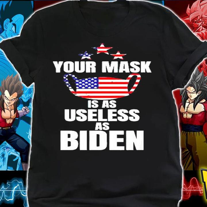 Your mask is as useless as Joe Biden T-shirt t-shirt