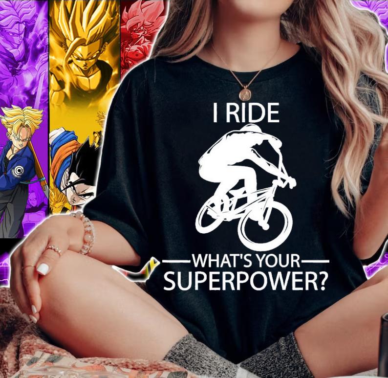 I Ride BMX What's Your Superpower shirt t-shirt woman shirt