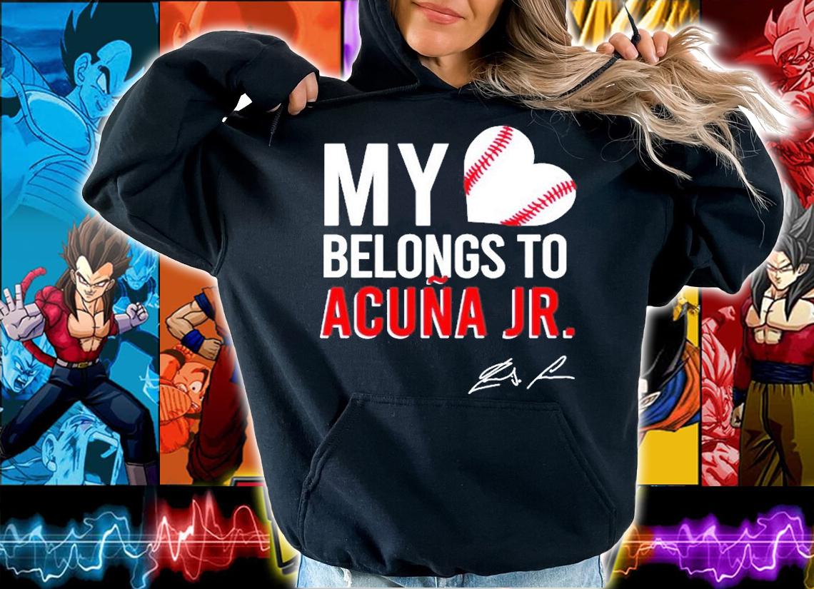 My Heart Belongs To Ronald Acuna Jr T-Shirt t-shirt hoodie