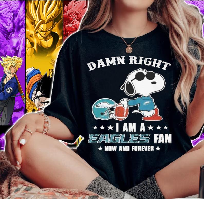 Snoopy Philadelphia Eagles Damn Right I Am A Eagles Fan Now And Forever t-shirt