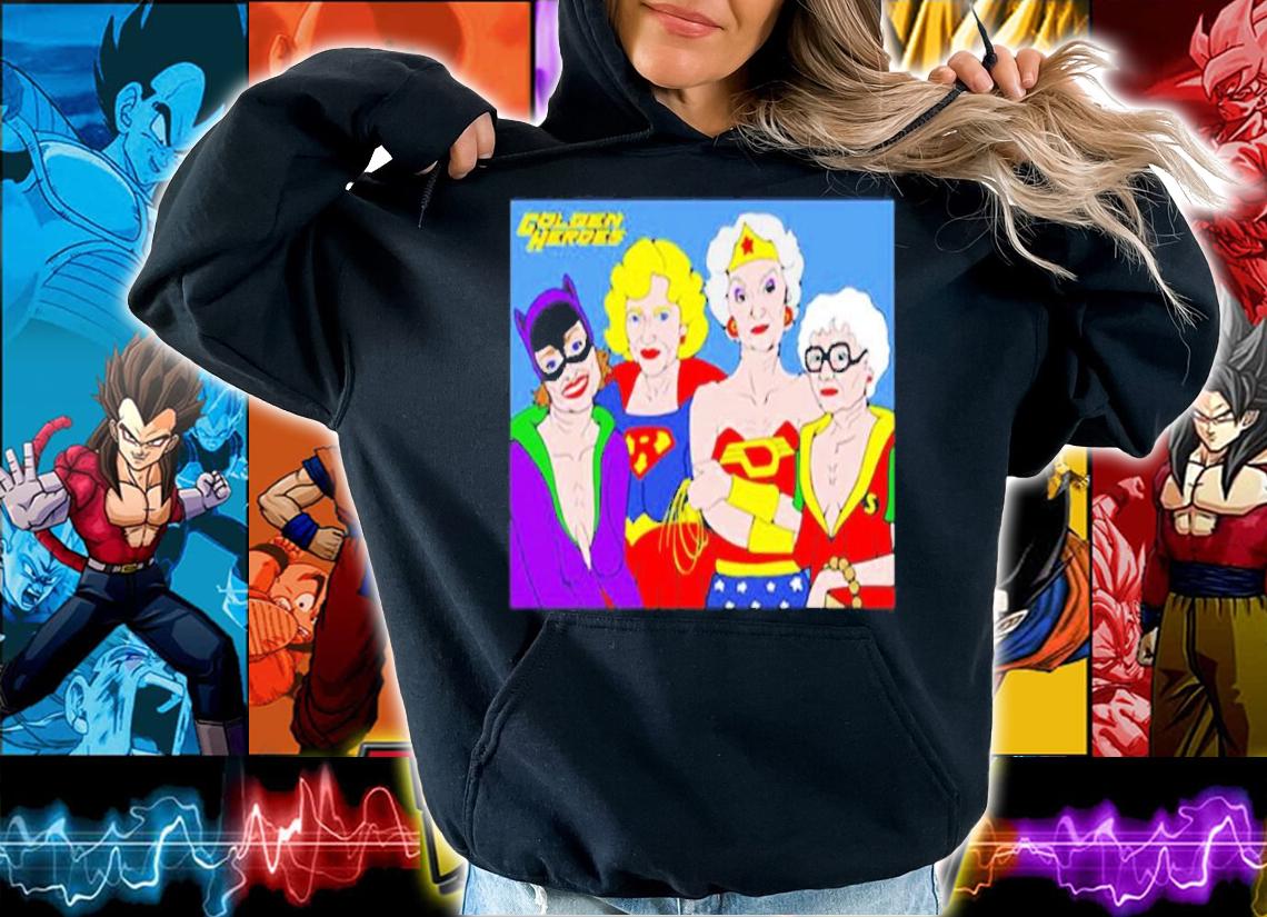 The Golden Girls Golden Heroes Shirt t-shirt hoodie