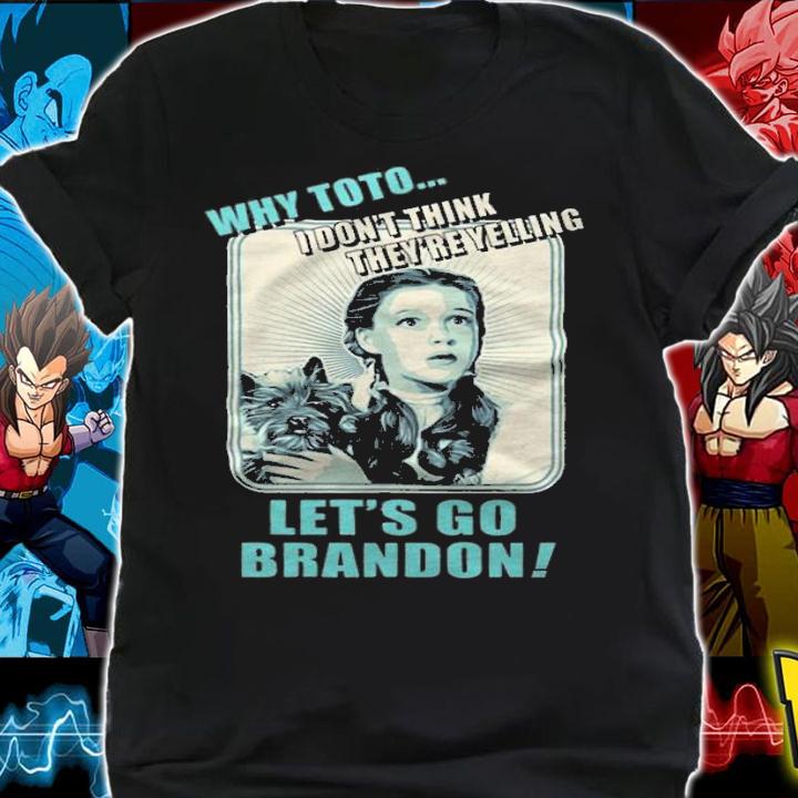 FJB Let's Go Brandon Why Toto Funny Chant FJB 2021 t-shirt
