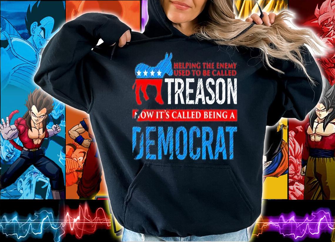 Helping The Enemy Used Tobe Called Treason Now Its Democrat T-Shirt t-shirt