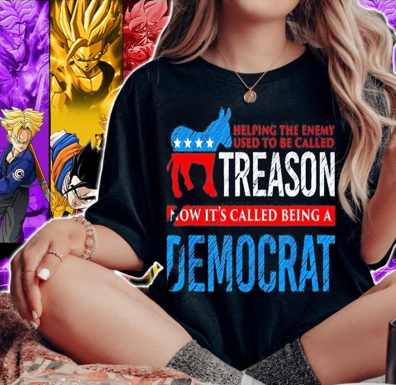 Helping The Enemy Used Tobe Called Treason Now Its Democrat T-Shirt t-shirt