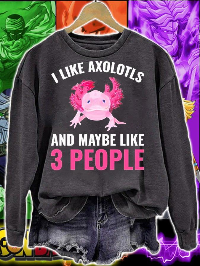 I Like Axolotls And Maybe 3 People Axolotl Amphibian Gift T-Shirt t-shirt
