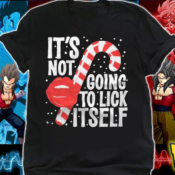 It's not going to lick itself Christmas candy cane T-shirt t-shirt