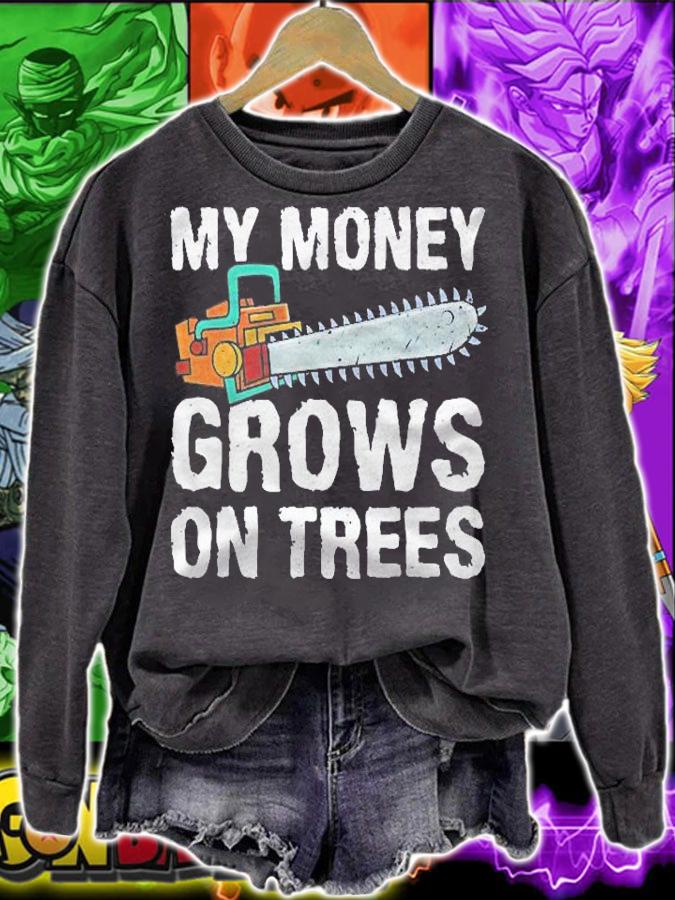 Logger My Money Grows On Trees Funny Arborist Shirt t-shirt sweatshirt