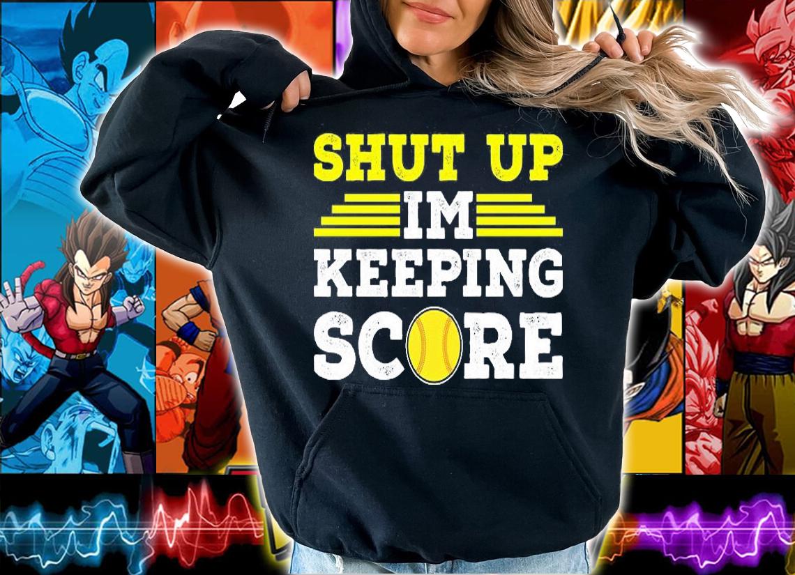 Shut Up Im Keeping Score Shirt Funny Softball Baseball T-Shirt t-shirt