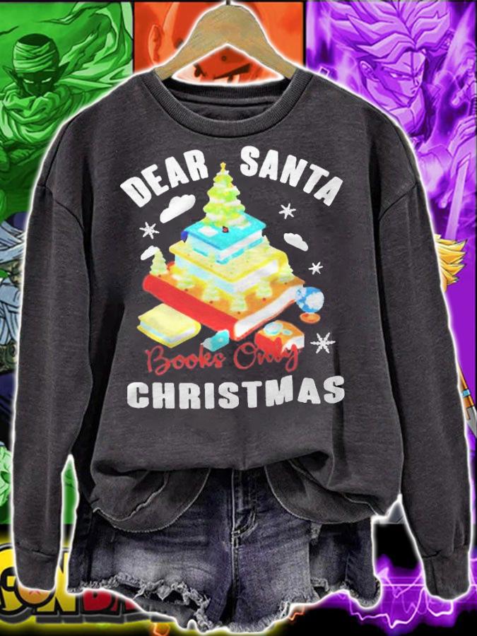 Dear Santa books only Christmas T-shirt t-shirt sweatshirt