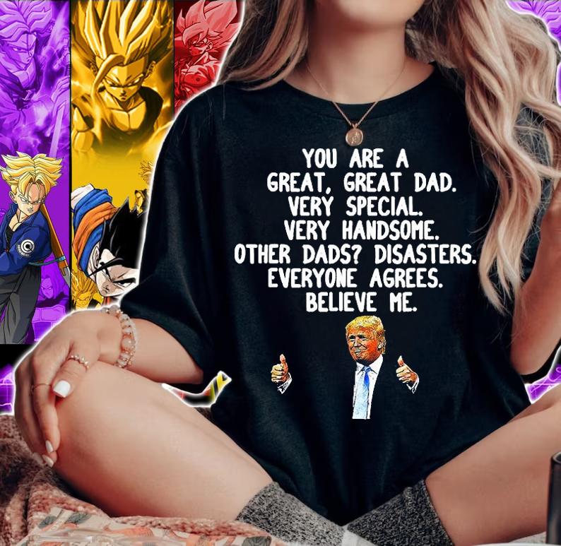 Funny Donald Trump Fathers Day Gag T-Shirt t-shirt woman shirt