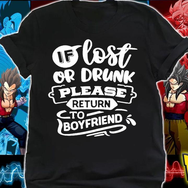 If Lost Or Drunk Please Return To Boyfriend T-Shirt t-shirt