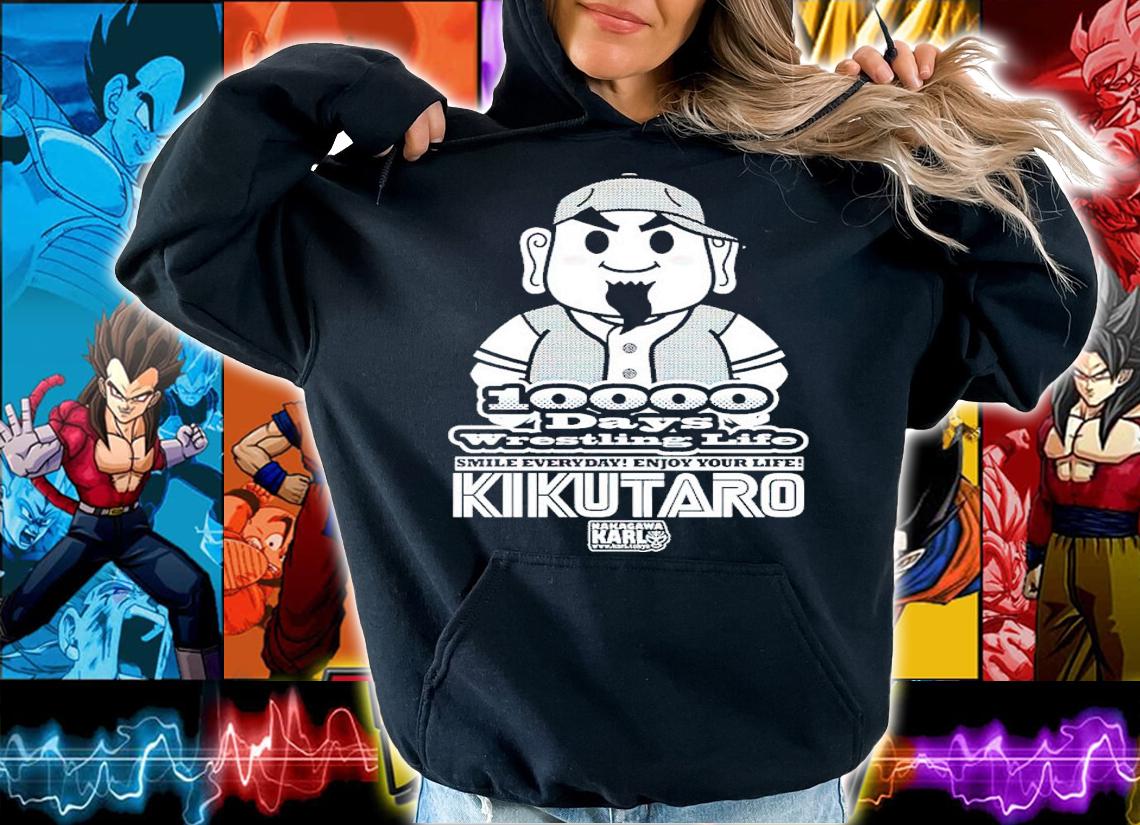 Kikutaro 10000day Wrestling Life Shirt t-shirt hoodie