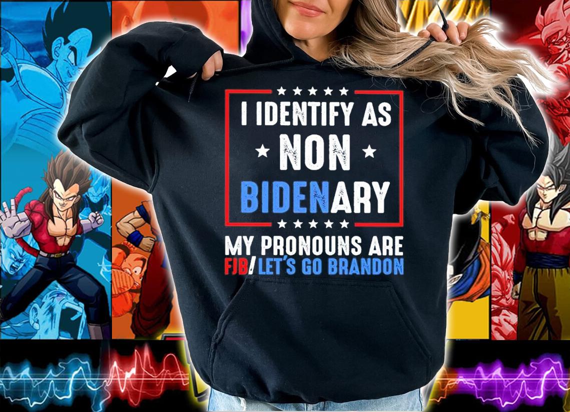 Official I Identify As Non Bidenary My Pronouns Are FJB Let's Go Brandon Shirt t-shirt hoodie