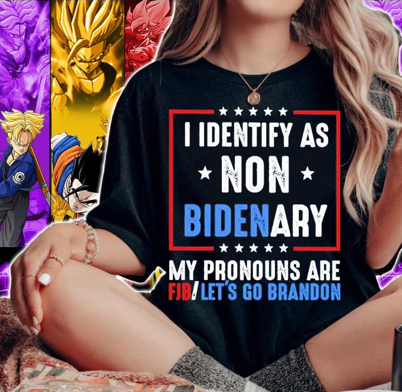 Official I Identify As Non Bidenary My Pronouns Are FJB Let's Go Brandon Shirt t-shirt woman shirt