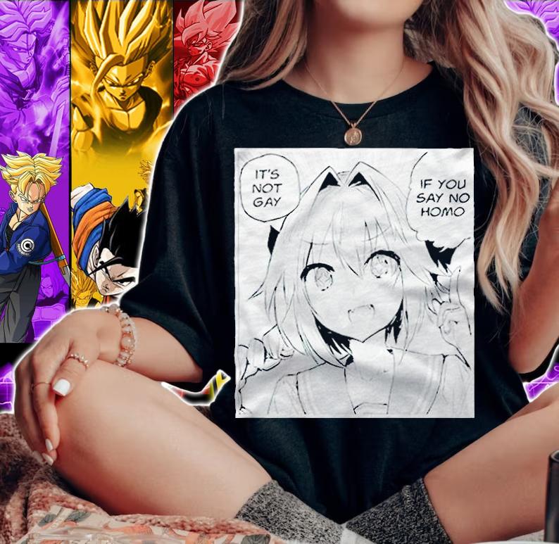 It's not gay if you say no homo Anime girl T-shirt t-shirt woman shirt