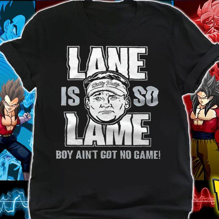Lane is so Lame boy ain't got no game Alabama football T-shirt t-shirt shirt