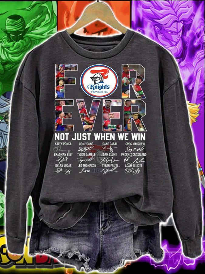 Newcastle Knights Forever Not Just When We Win Signatures t-shirt sweatshirt