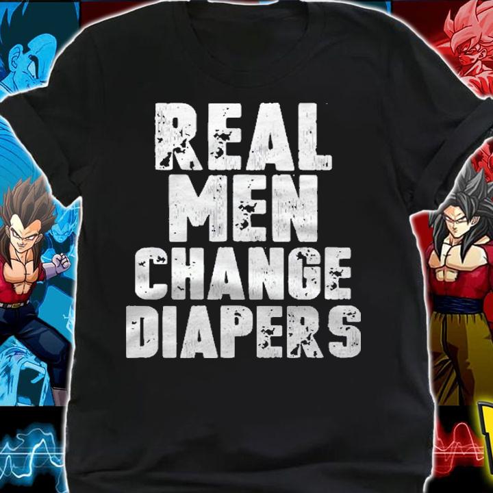 Real Men Change Diapers Distressed New Dad Father Shirt t-shirt shirt