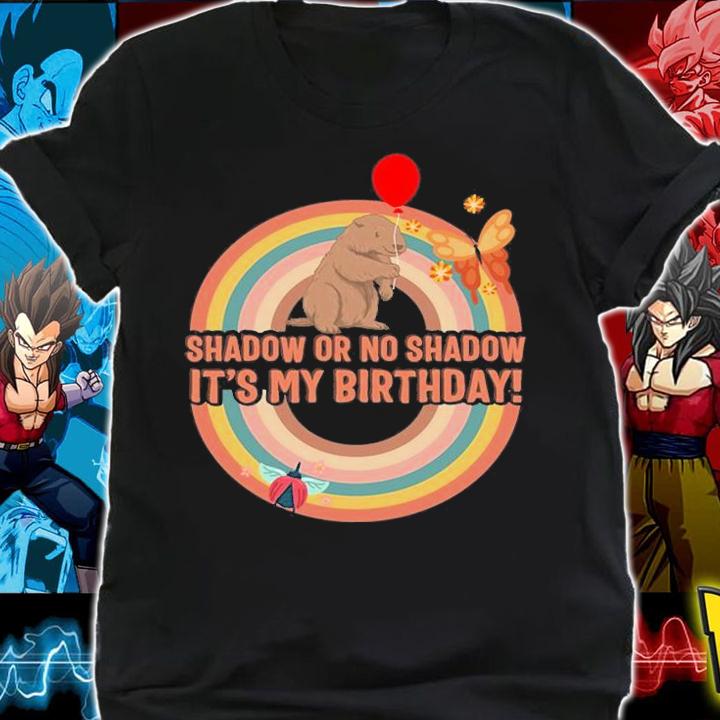 Shadow Or No Shadow, It's My Birthday, Born In T-Shirt t-shirt shirt