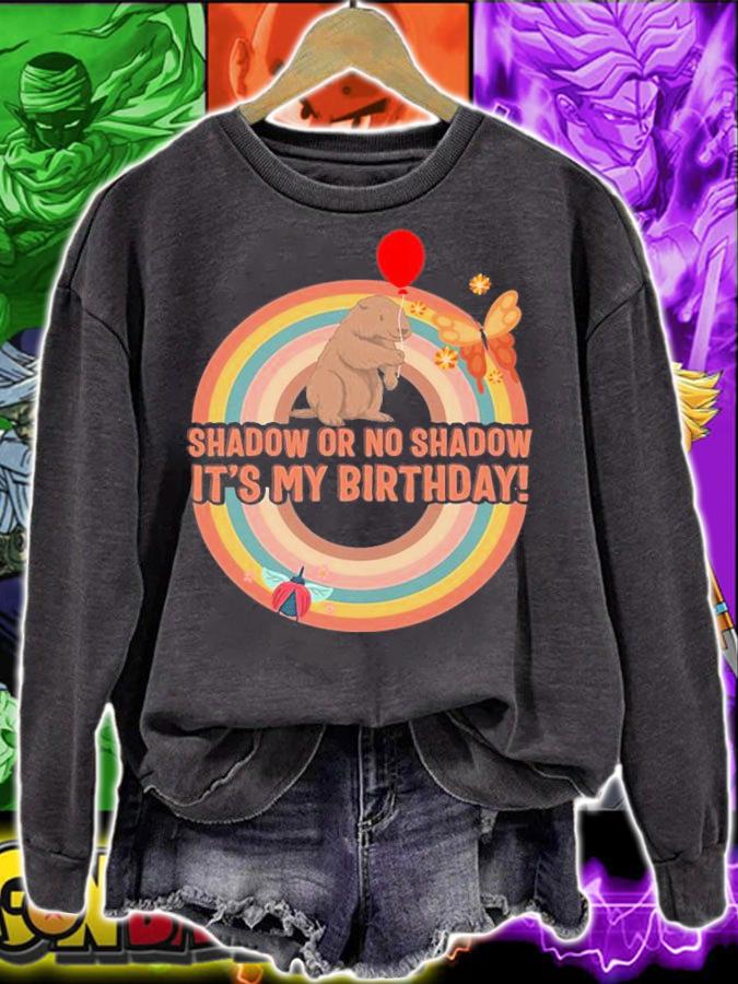 Shadow Or No Shadow, It's My Birthday, Born In T-Shirt t-shirt sweatshirt