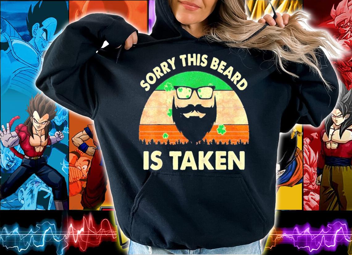 Sorry This Beard is Taken St Patricks Day Valentines Day T-Shirt t-shirt hoodie