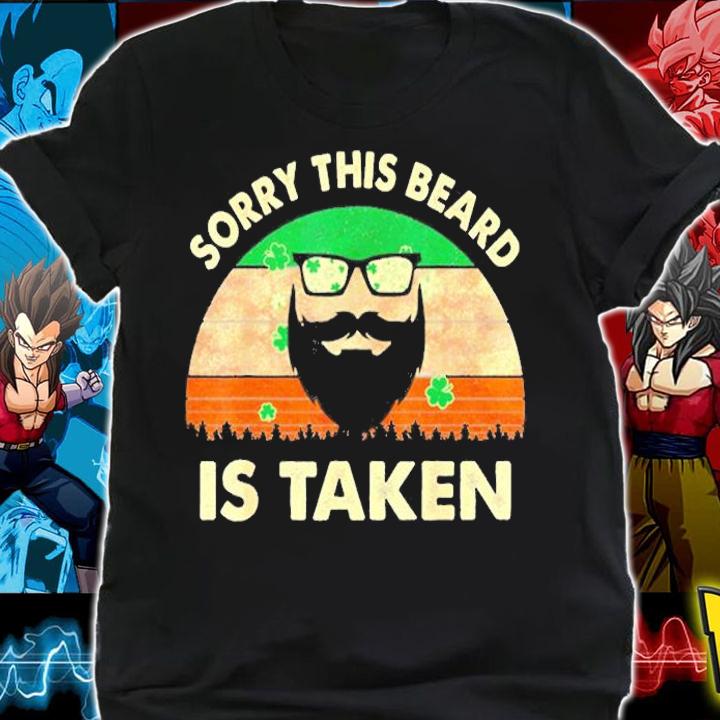 Sorry This Beard is Taken St Patricks Day Valentines Day T-Shirt t-shirt shirt