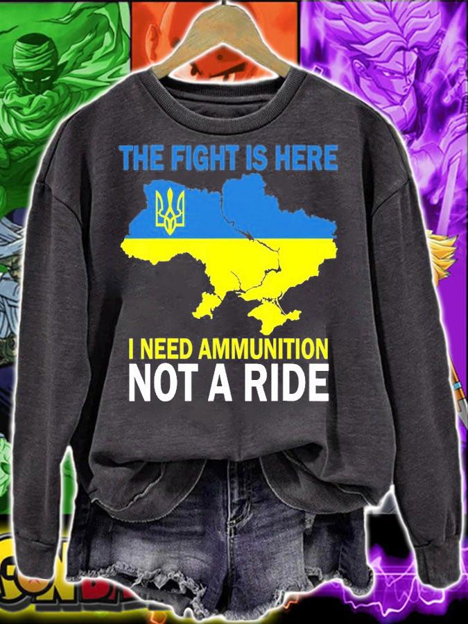 The Fight Is Here I Need Ammunition Not A Ride Ukraine Map T-Shirt t-shirt sweatshirt