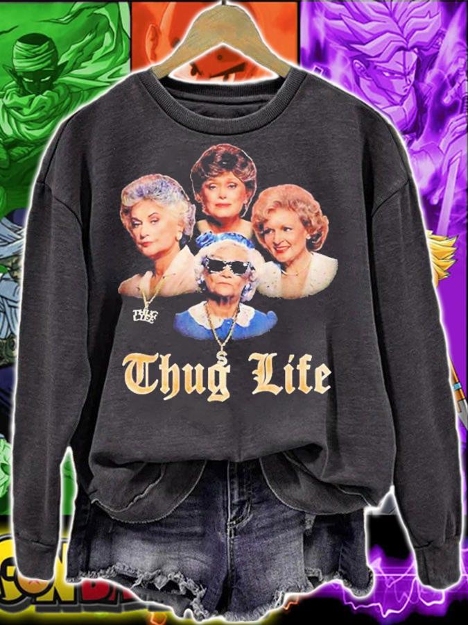 Thug Life The Golden Girls Shirt t-shirt sweatshirt