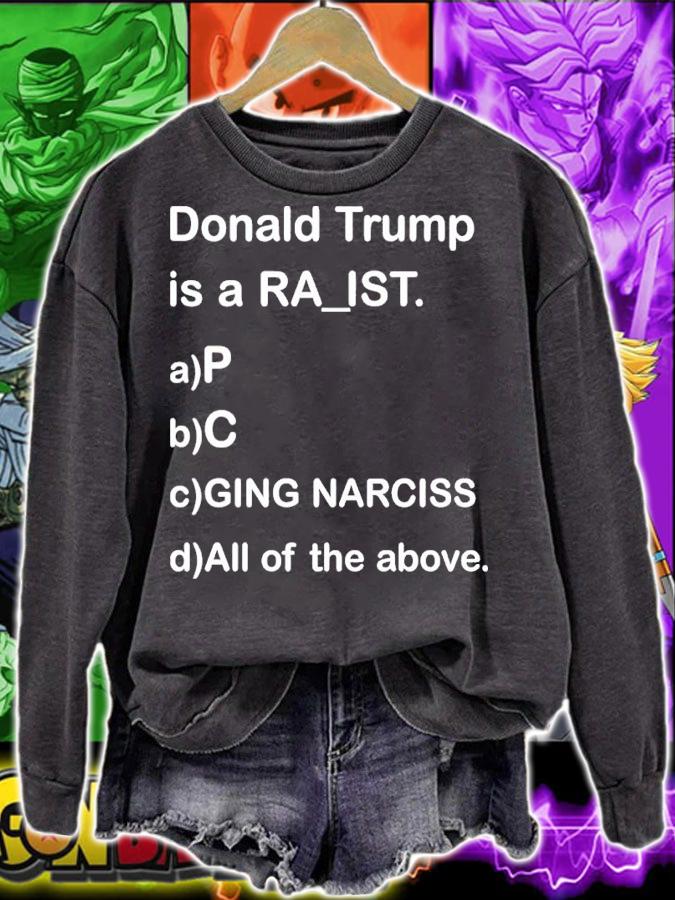 Donald Trump Is A Ra_ist Shirt t-shirt