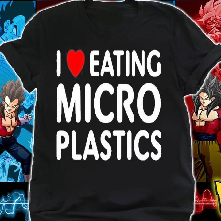I Love Eating Microplastics T-Shirt t-shirt shirt