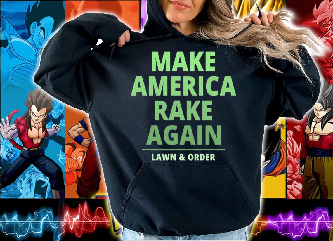 Make America Rake Again Funny Trump T-Shirt t-shirt hoodie