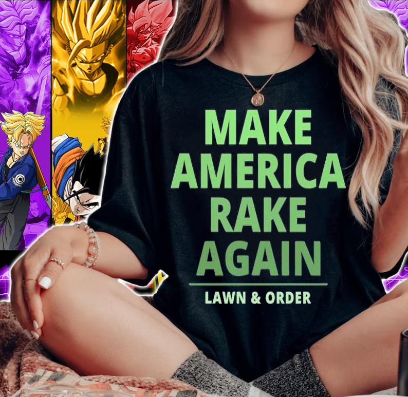 Make America Rake Again Funny Trump T-Shirt t-shirt woman shirt